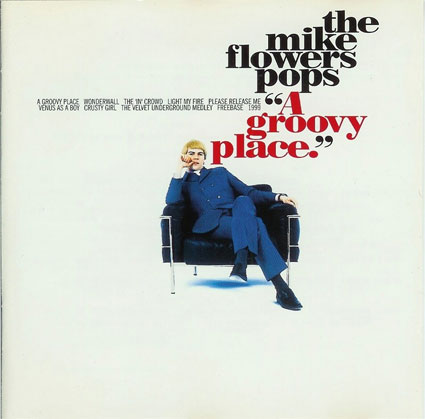 The Mark Flowers Pop, A Groovy Place The Mark Flowers Pop, A Groovy Place
