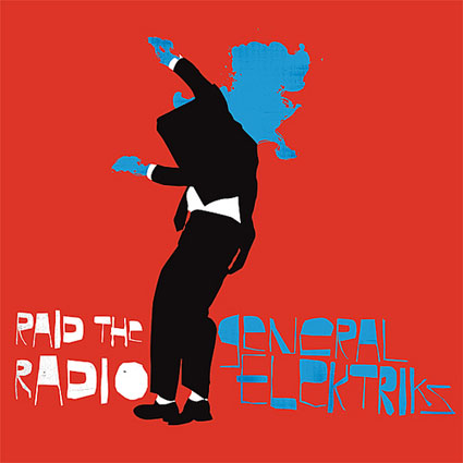 General Elektriks, Raid The Radio General Elektriks, Raid The Radio